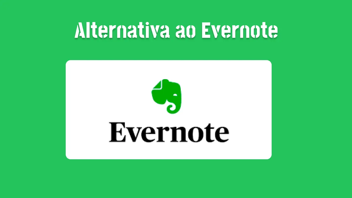 Top 10 Alternativas ao Evernote Que Todos Precisam Saber