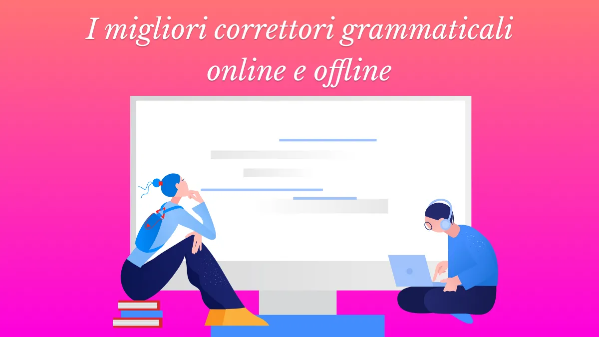 I migliori correttori grammaticali online e offline