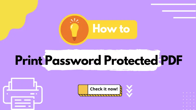 How To Print Password Protected PDF? The Ultimate Guide