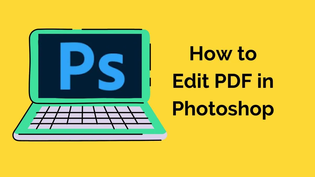 How to Edit PDF in Photoshop: Step-by-Step Tutorial
