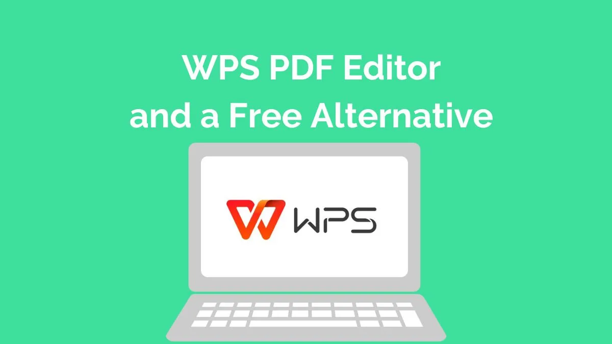 Your Guide to WPS PDF Editor and Its Game-Changing Alternative