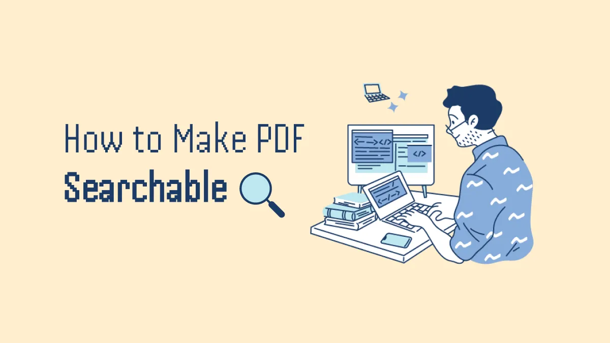 Make PDFs Searchable - 3 Expert Ways For All Users