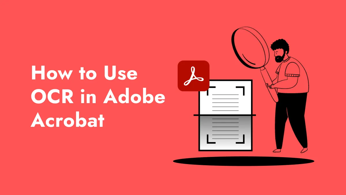 Use OCR in Adobe Acrobat for Easy Steps to Accurate Text Conversion