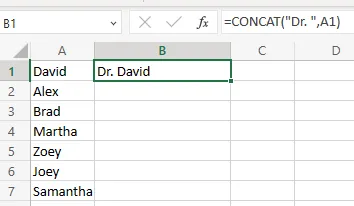 use the formula "=CONCAT("Dr. ",A1)” to add text to beginning of cell in excel