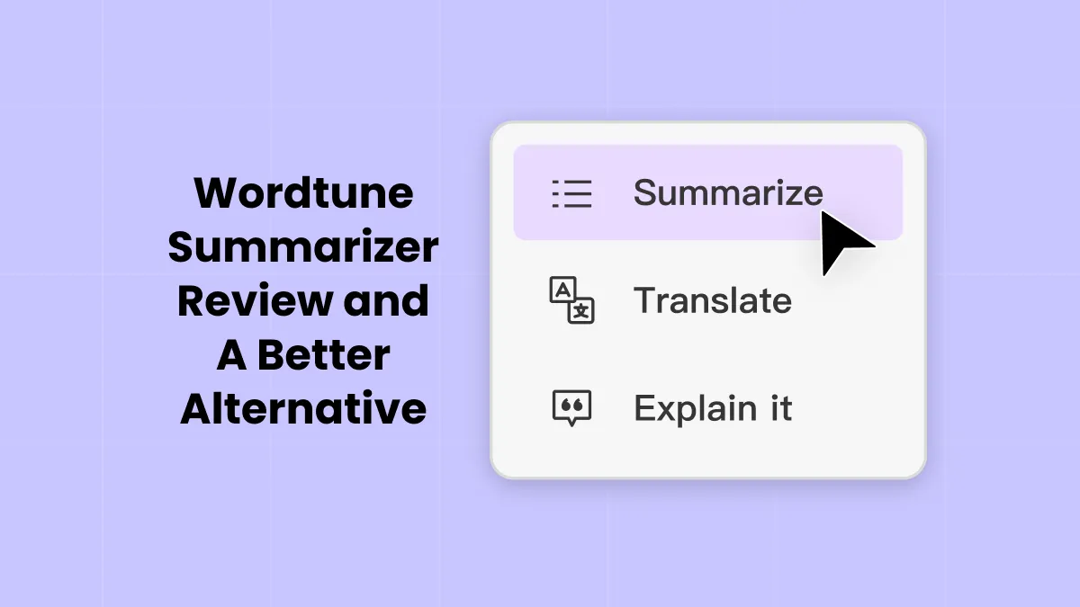 Wordtune Summarizer Review and A Better Alternative
