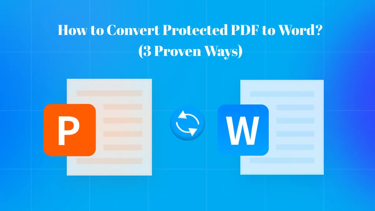 How to Convert Protected PDF to Word? (3 Proven Ways)