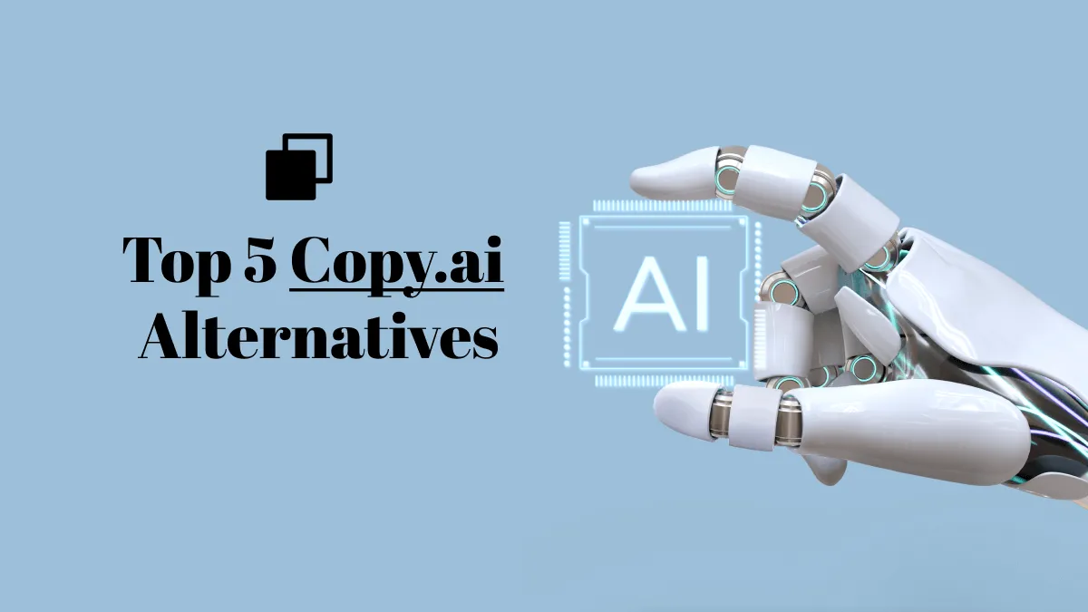 Top 5 Copy.ai Alternatives: Free and Paid Options