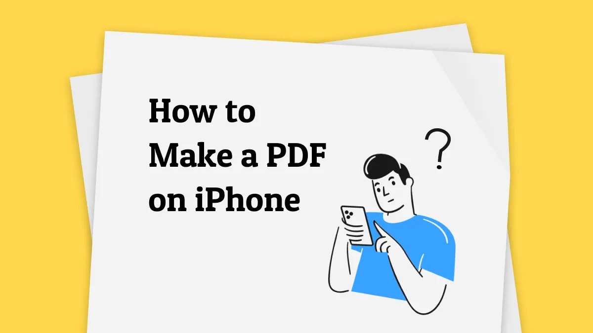 How to Make a PDF on iPhone in 3 Ways