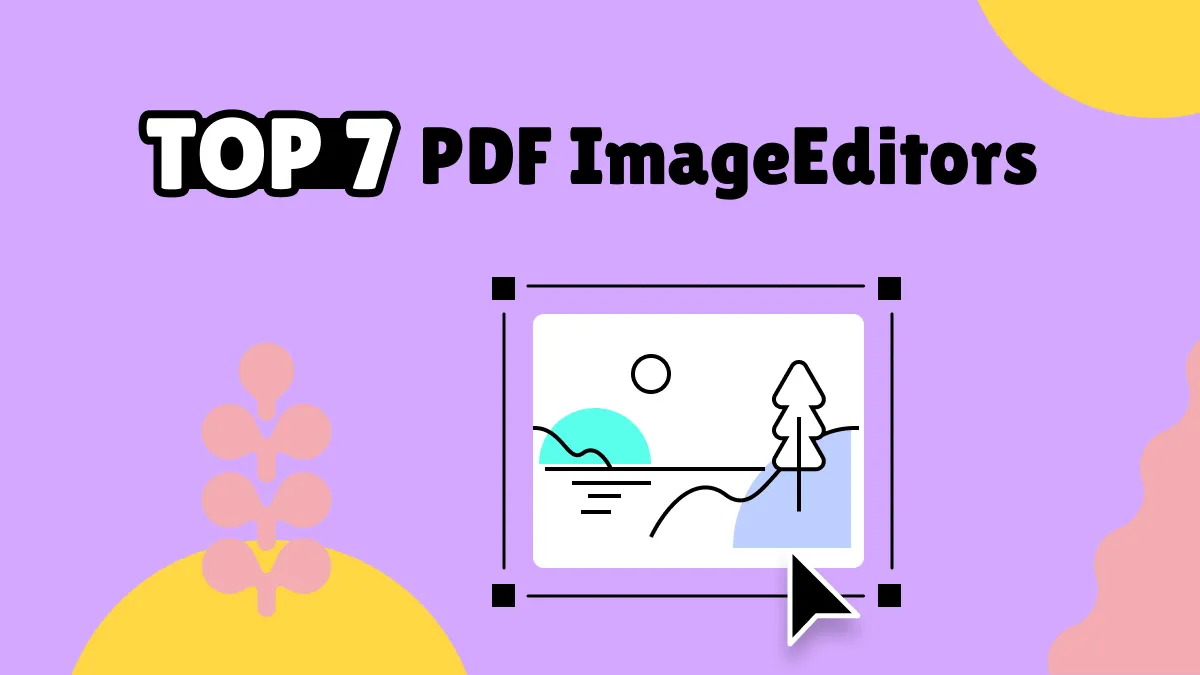 Which is the Best PDF Image Editor? 7 Top Picks for 2024
