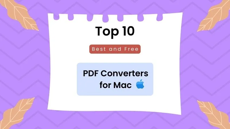 Top 10 Competitive AI PDF Converters for Mac You Must Know (macOS Sonoma Compatible)