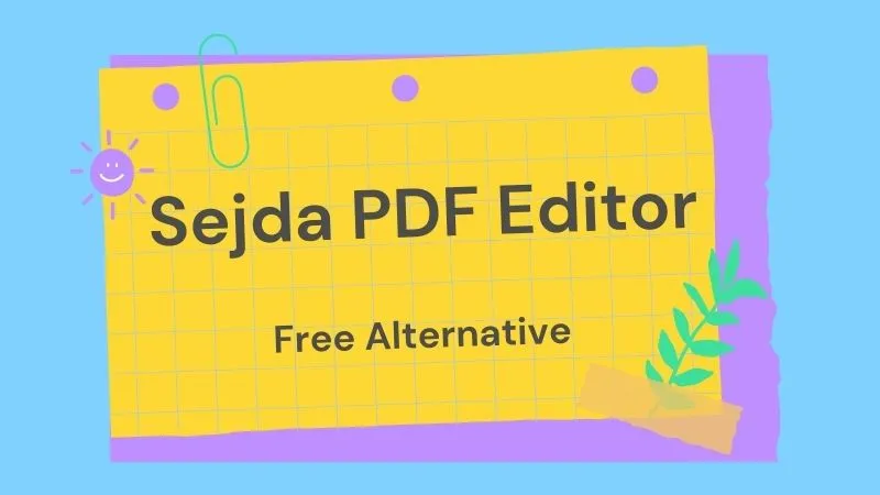 Sejda PDF Editor - A Brilliant Guide & Popular Substitute