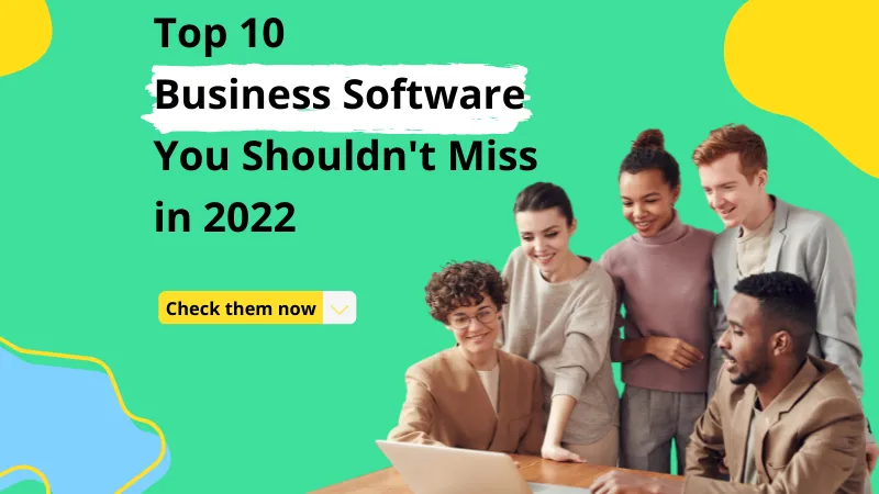 Top 10 Business Software You Shouldn't Miss in 2023