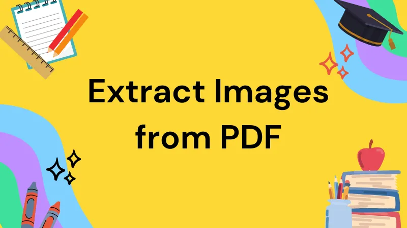 How to Extract Images from PDF? (4 Tested Ways)