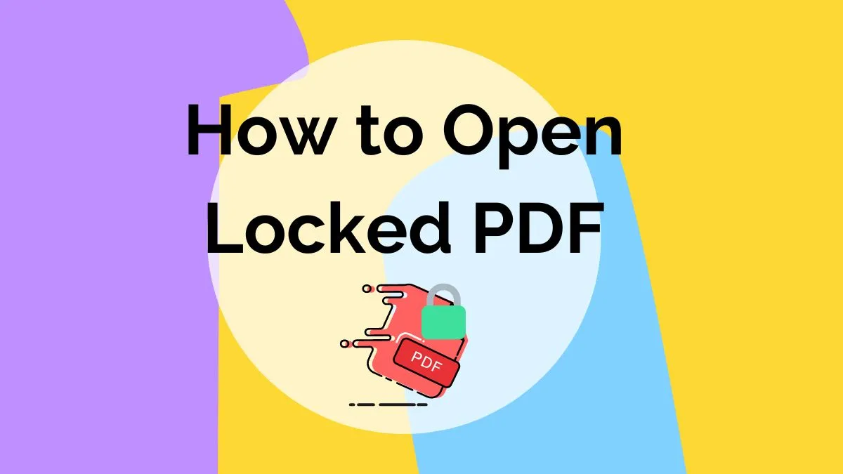 How to Open Password Protected PDFs with 3 Ways