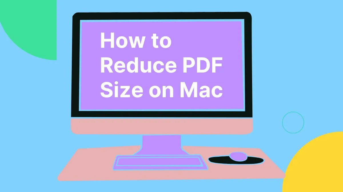 How to Reduce PDF Size on Mac in 3 Simple Ways (macOS 14 Supported)