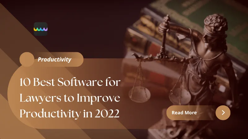 10 Best Software for Lawyers to Improve Productivity in 2023