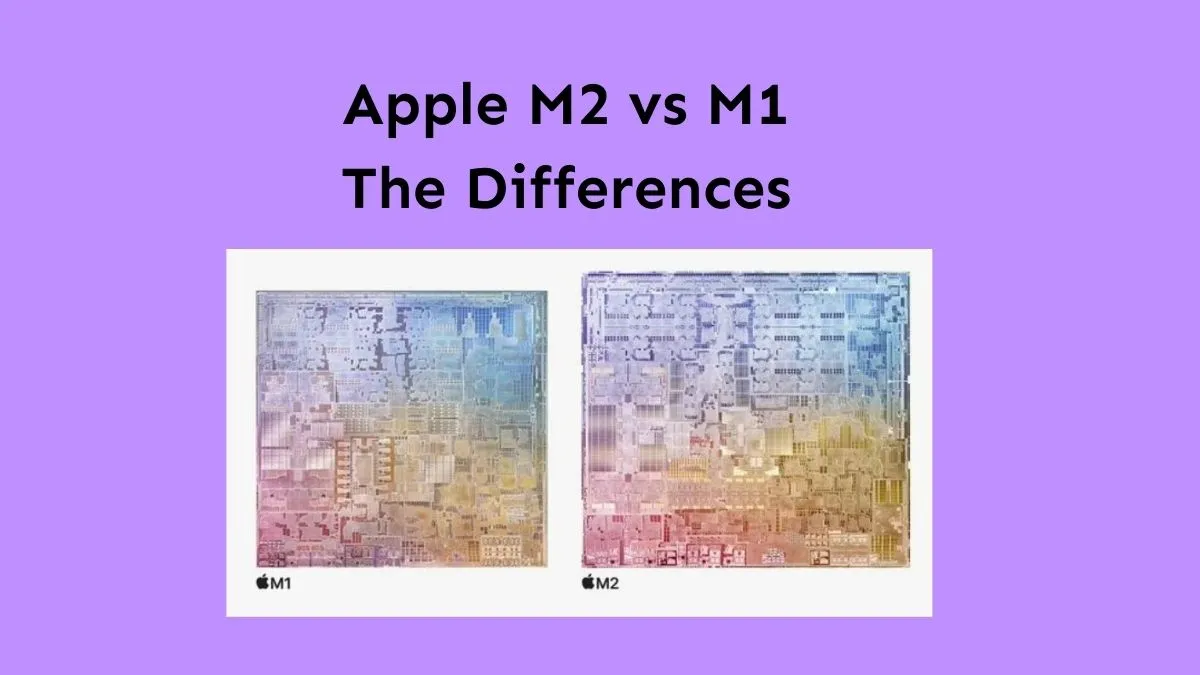 A Full Comparison of Apple's M2 and M1