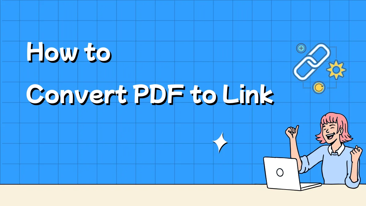 Easy Methods to Convert PDF to Link in 3 Simple Steps