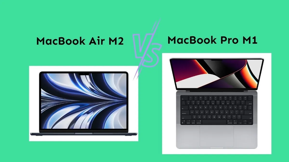 macbook air m2 vs macbook pro m1