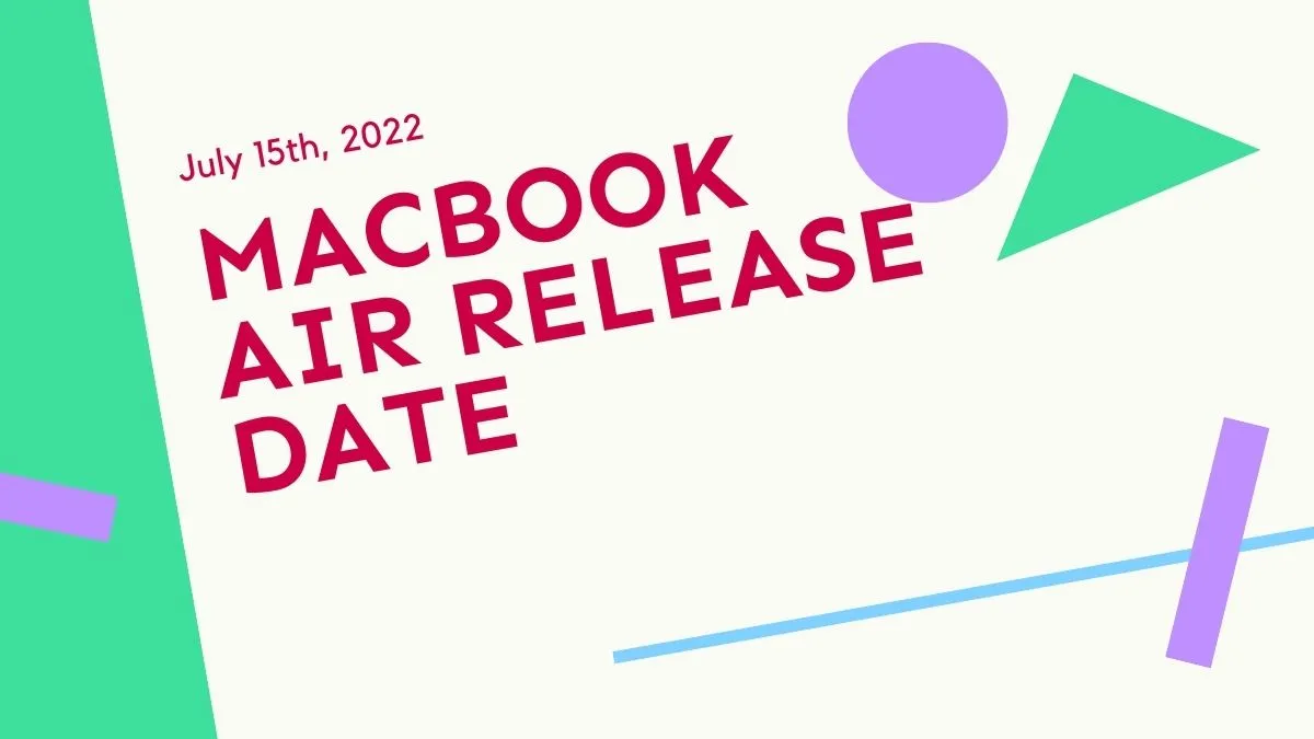 macbook air 2022 release date