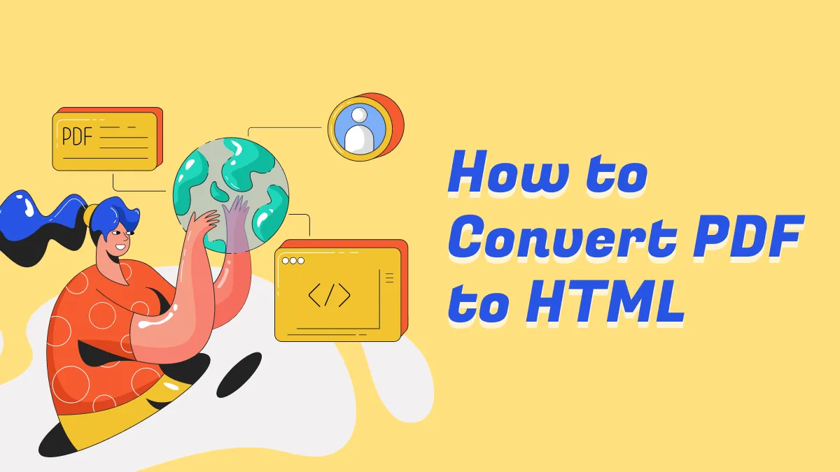 Convert PDF to HTML: Reasons, Advantages & How-To Guide