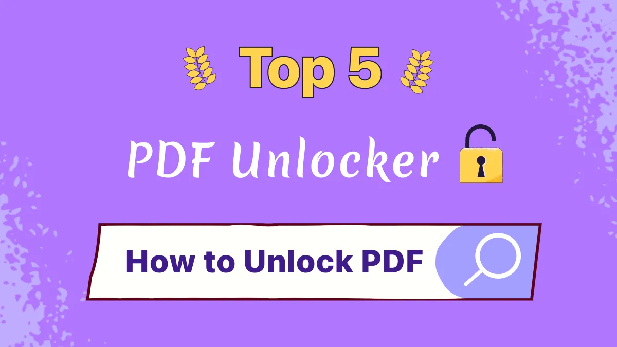 Top 6 PDF Unlockers and How to Unlock PDFs in 2023