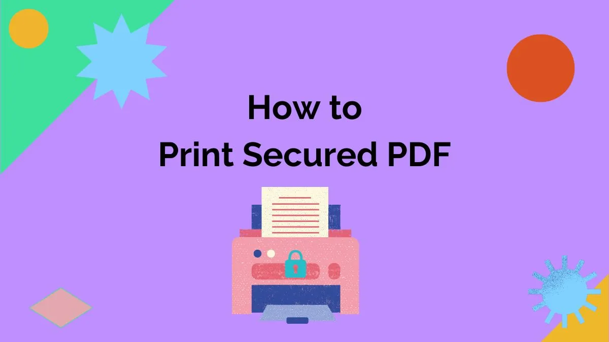 How to Print Secured PDF without Password