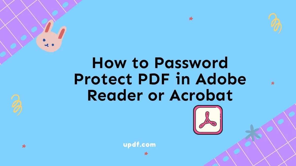 How to Password Protect PDF with Adobe Reader and Adobe Acrobat