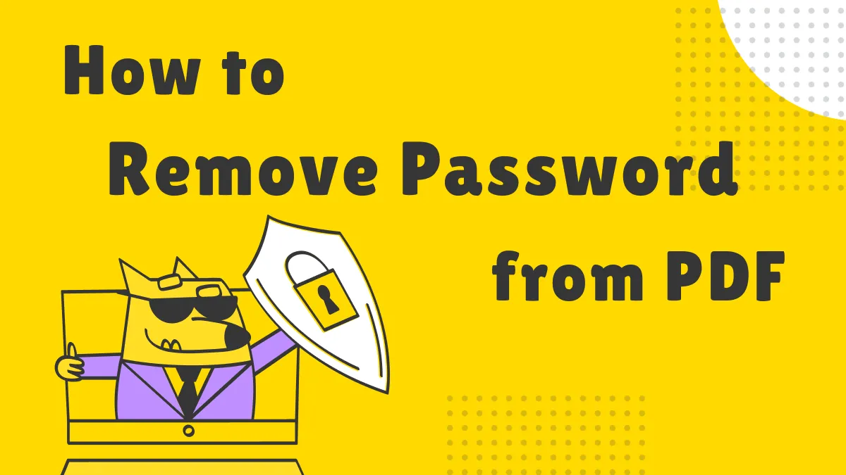4 Methods to Remove Password from PDF in No Time