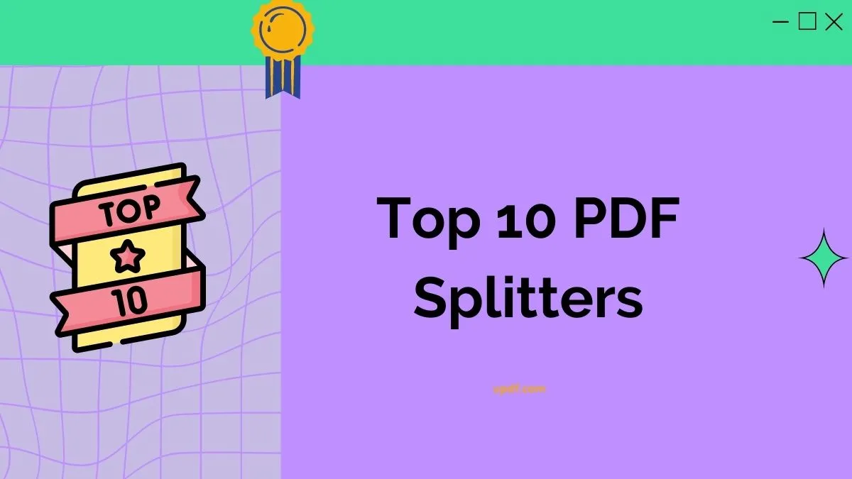 Top 10 PDF Splitter (Free Online and Offline Solutions) in 2023