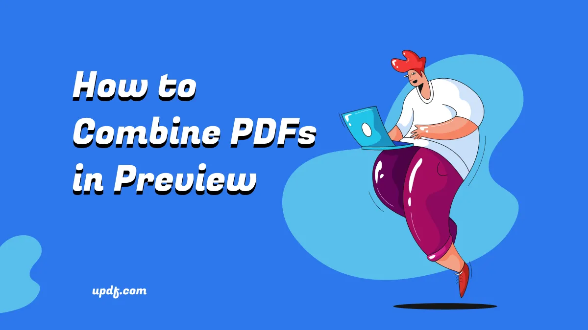 How to Combine PDFs in Preview (Quick Guide)