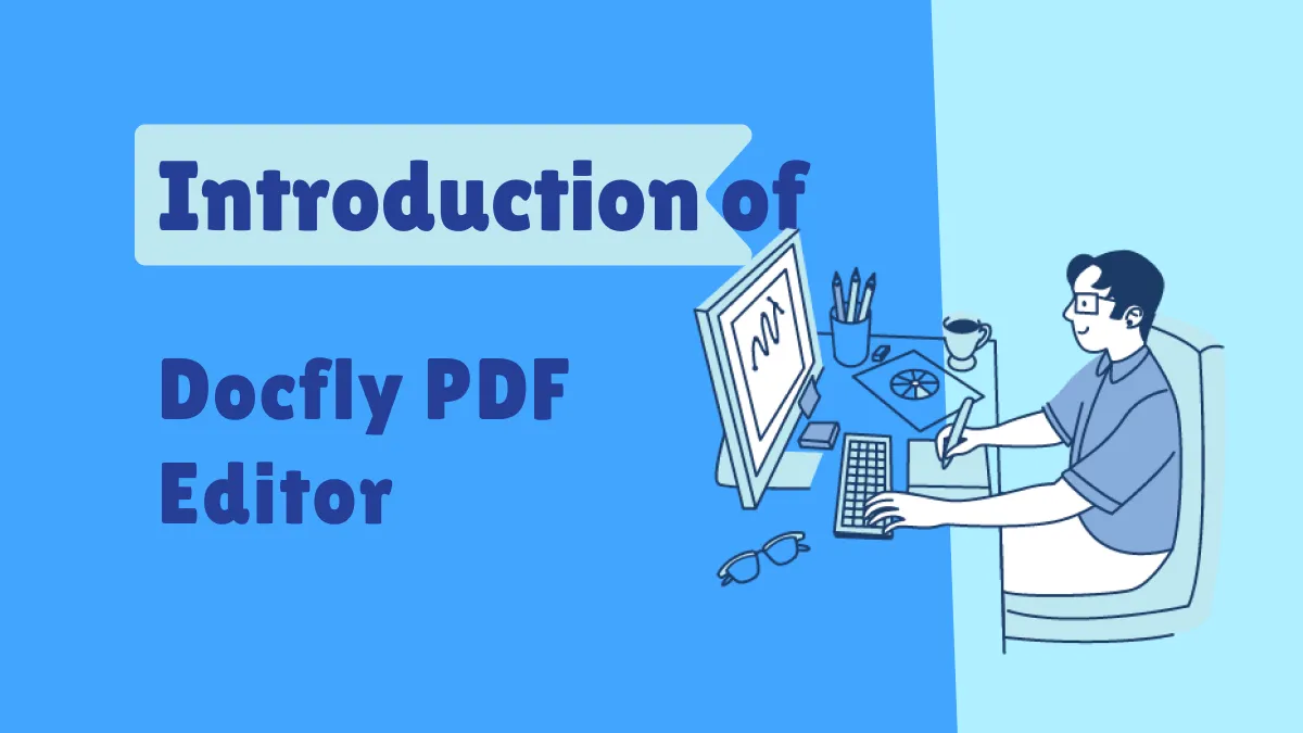 An Overview of Docfly PDF Editor and Its Alternative