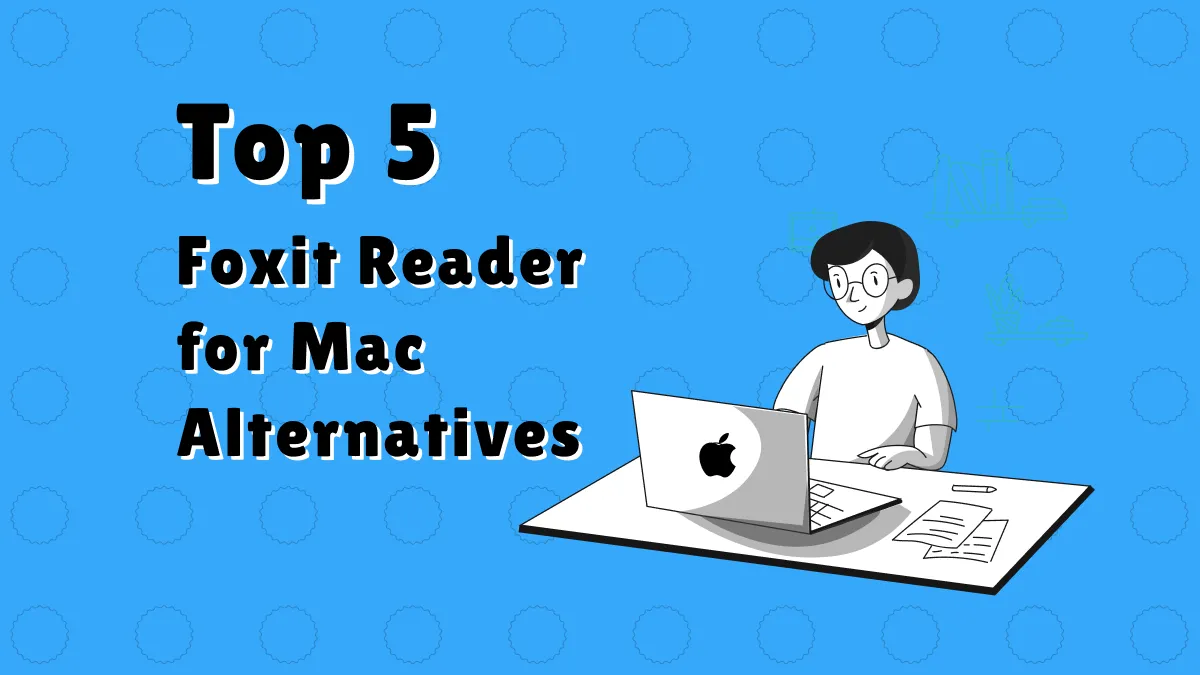 Top 5 Free Foxit Reader for Mac Alternatives in 2023 (macOS 14 Compatible)