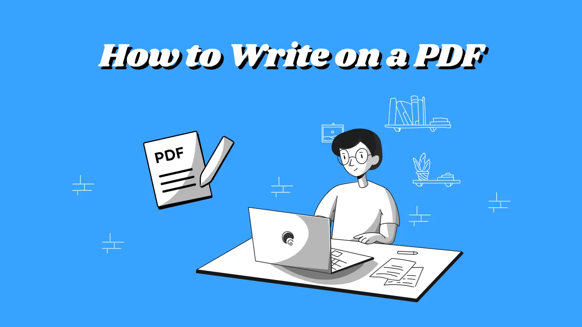 How to Write on a PDF? (7 Effective Methods)