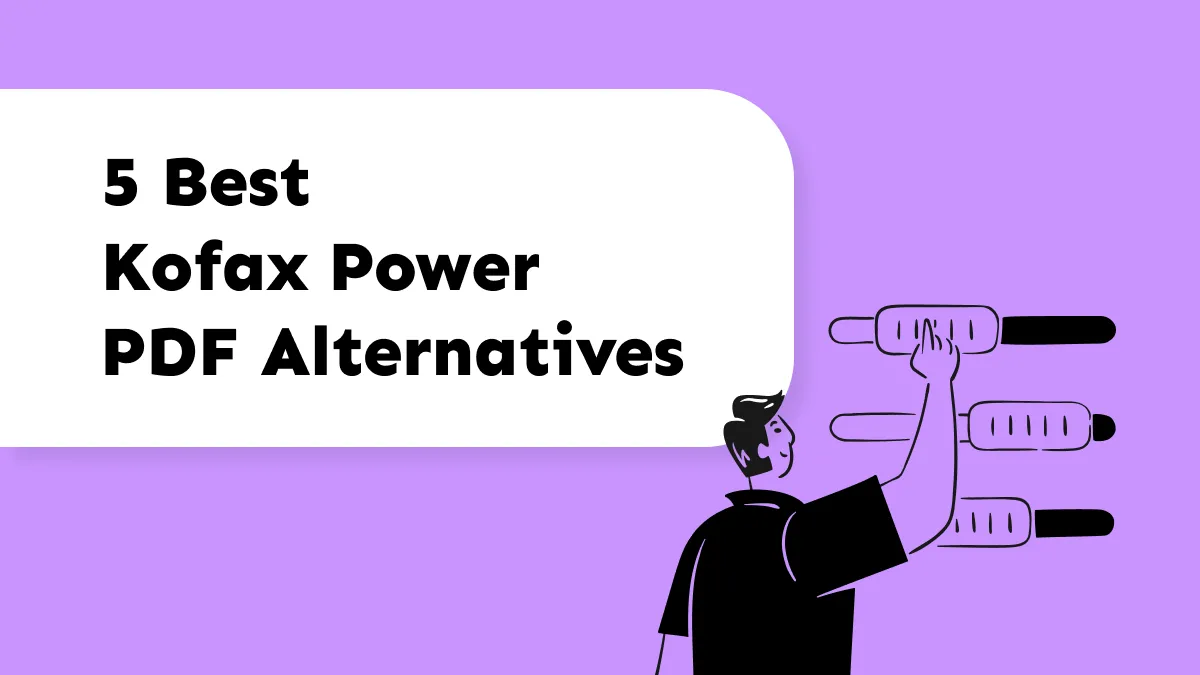 Explore Beyond Kofax Power PDF: 5 Top Alternatives to Consider