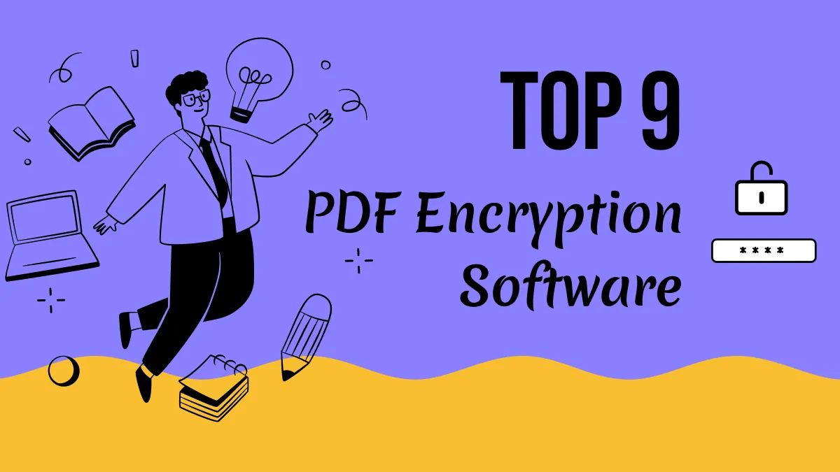 Top 9 PDF Encryption Software for Windows and Mac in 2023
