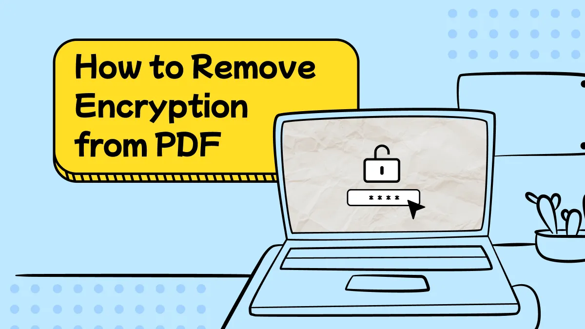 2 Simple Methods to Remove Encryption from PDF