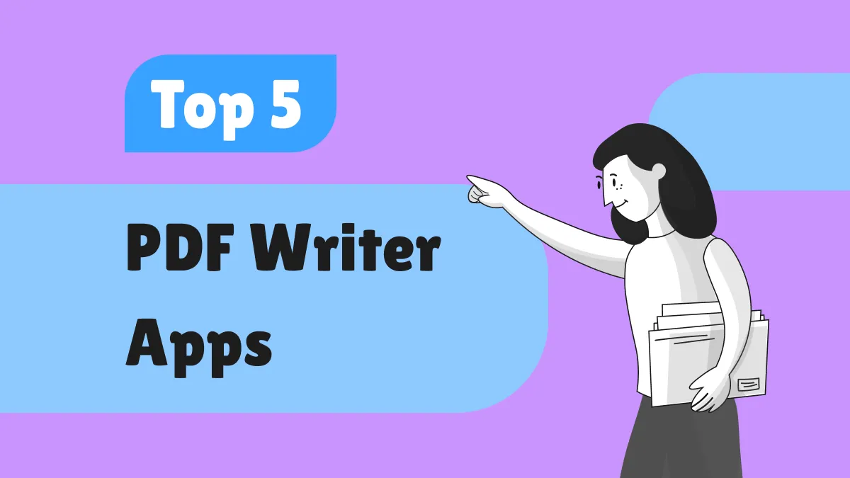 Top 5 PDF Writer Apps Worth Trying [Newest]
