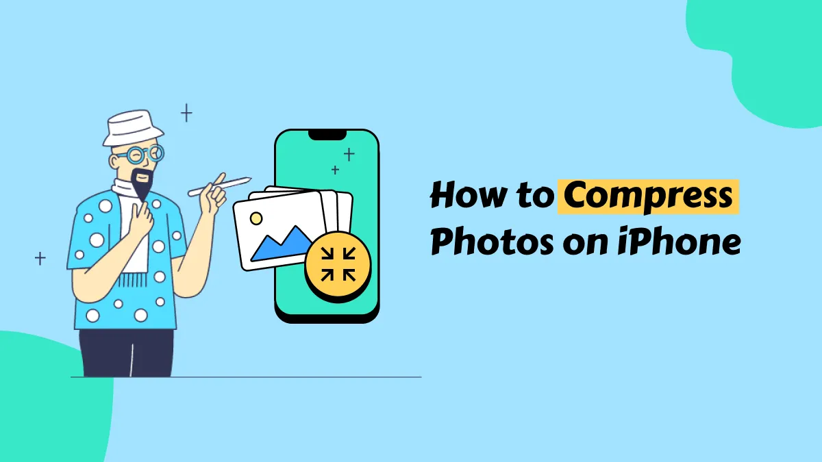 A Quick Guide to Efficient Photo Compression on iPhone [iOS 17 Compatible]
