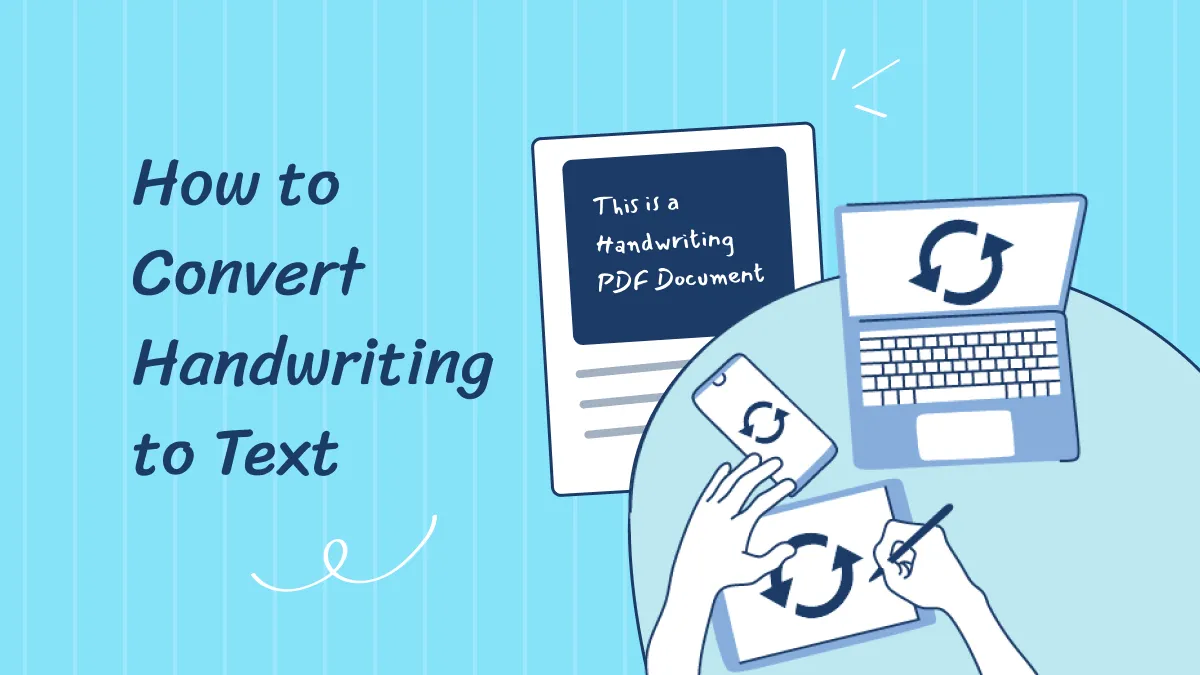How to Convert Handwriting to Text with 5 Methods? [Complete Guide]