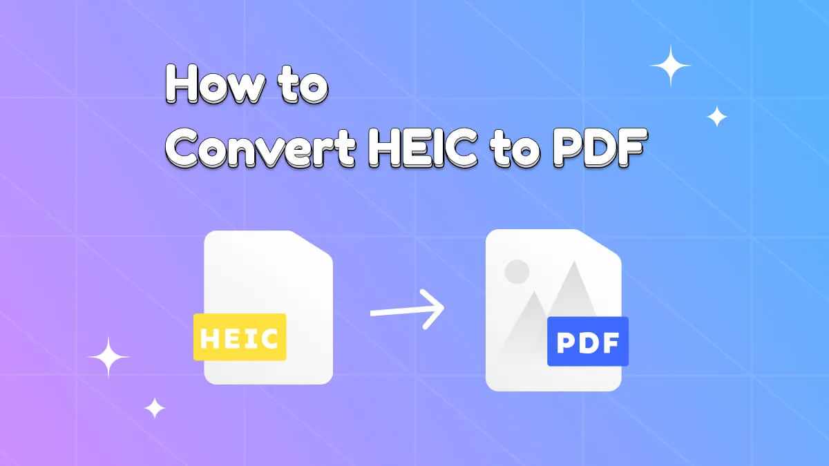 How to Convert HEIC to PDF with 4 Methods