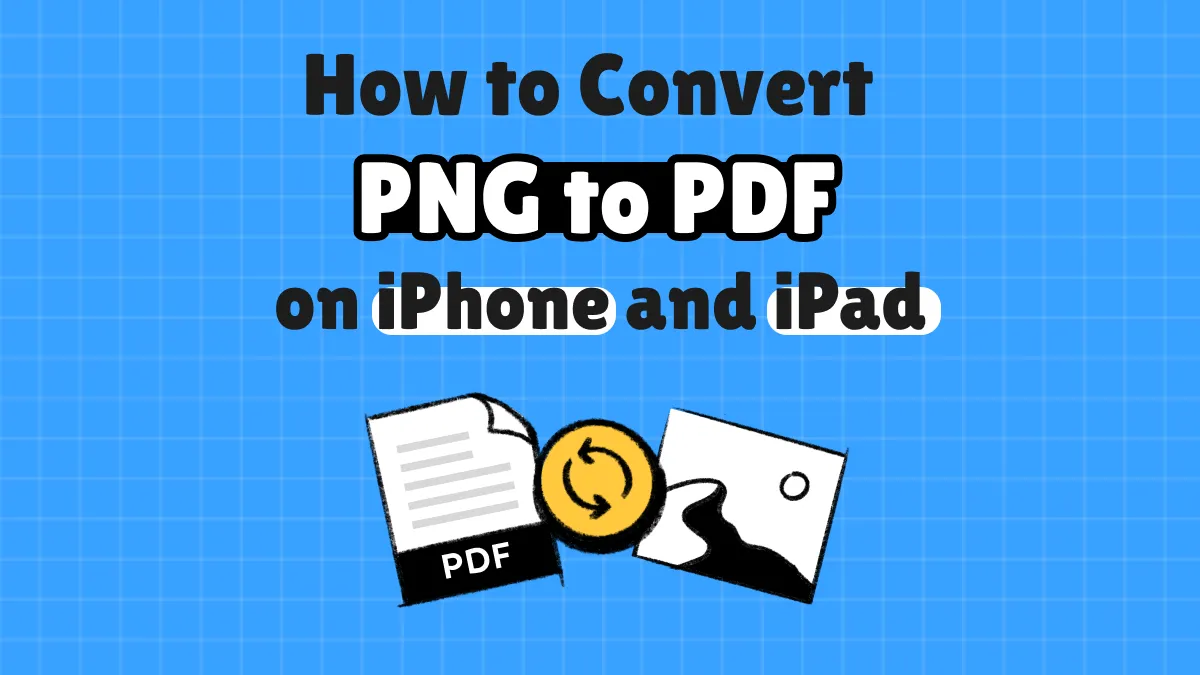 Convert PNG To PDF on iPhone/iPad: 2 Easy Ways With Steps (iOS 17 Compatible)