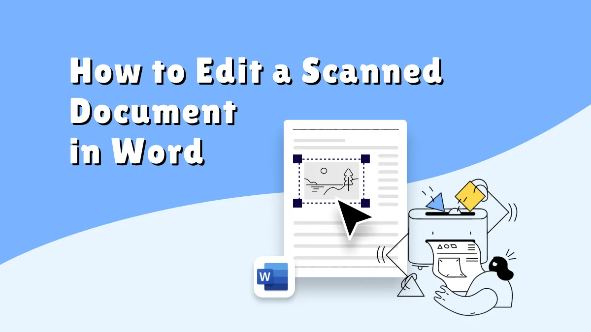 2 Methods to Seepdily Edit a Scanned Document in Word