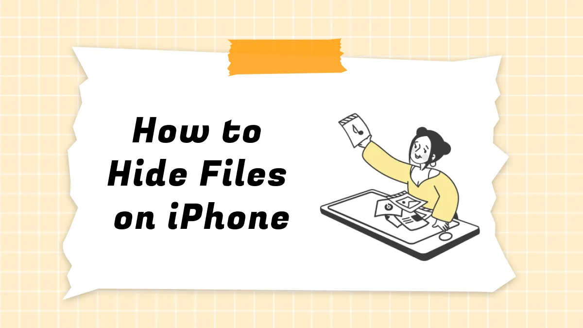 Hide Files on iPhone: Learning the Best Tool & Steps (iOS 17 Suited)