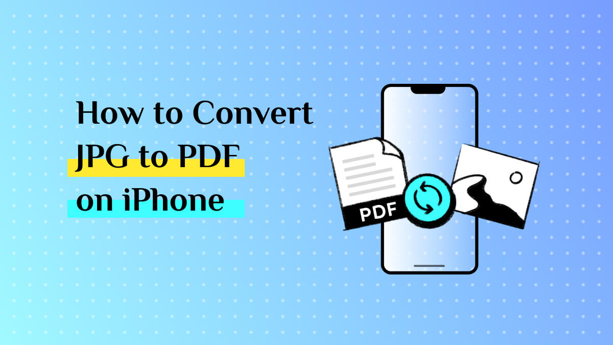 How to Convert JPG to PDF on iPhone with 2 Ways