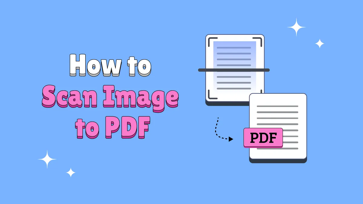 How to Scan Image to PDF Effortlessly? With 2 Methods