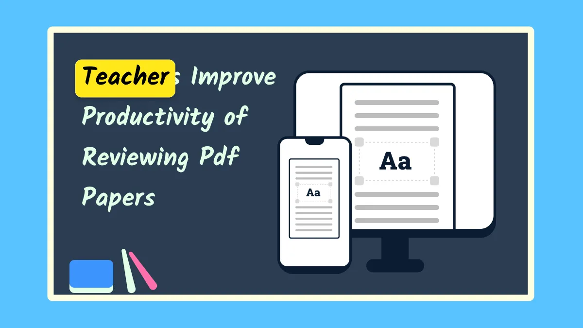 How Teachers can Improve the Productivity of Reviewing PDF Papers?