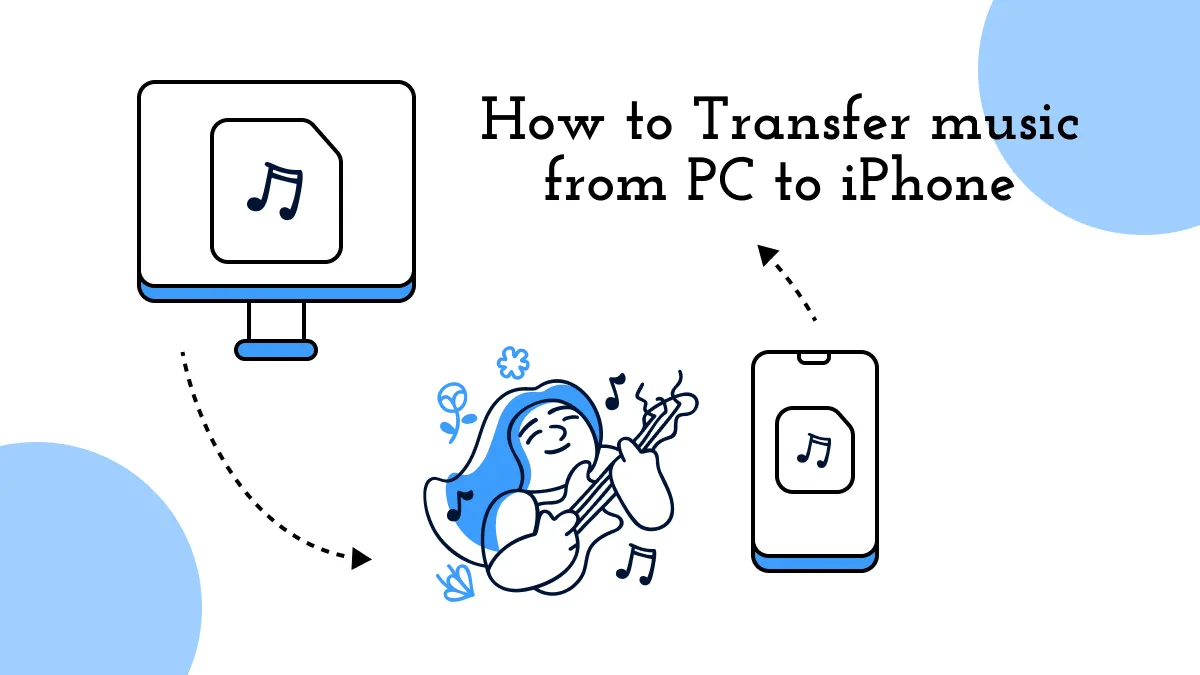 How to Transfer Music from PC to iPhone (iOS 17 Supported)
