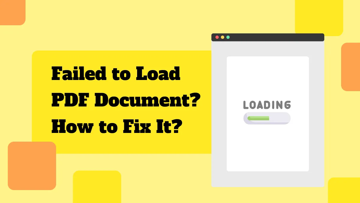Failed to Load PDF Document? How to Fix It？