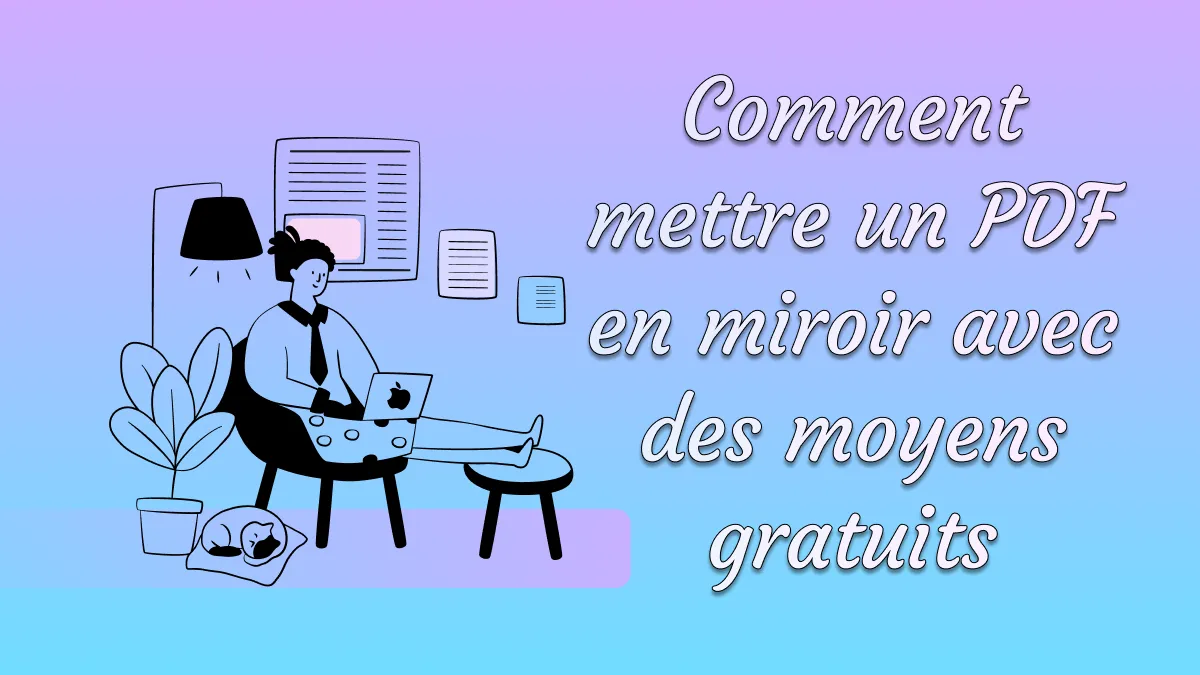 Comment mettre en miroir un PDF simplement ?